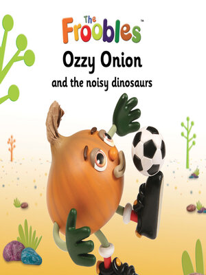 cover image of Ozzy Onion and the noisy dinosaurs